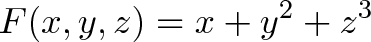 \displaystyle{F(x,y,z) = x + y^2 + z^3 }