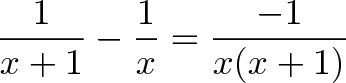 \displaystyle{\frac{1}{x + 1} - \frac{1}{x} = \frac{-1}{x(x+1)}}