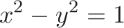 \displaystyle{x^2 - y^2 = 1}