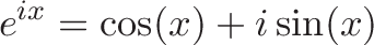 \displaystyle{\growth e^{\rotation i \time x} \plain \location = \real \cos(x) \plain + \imaginary i\sin(x)}
