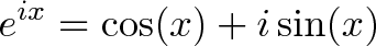 \displaystyle{ e^{ix} = \cos(x) + i \sin(x)}