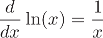 \displaystyle{\frac{d}{dx} \ln(x) = \frac{1}{x}}