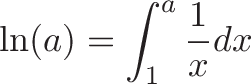 \displaystyle{
\naturallog \ln(a)
\plain =
\timetogrow \int _{1}^{a}
\unitInterest {\frac {1}{x}} dx
}