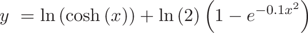 \displaystyle{y\ =\ln\left(\cosh\left(x\right)\right)+\ln\left(2\right)\left(1-e^{-0.1x^{2}}\right)}