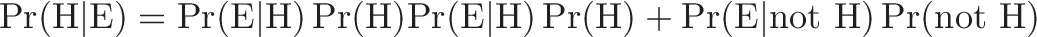 \displaystyle{
\chance \Pr(\mathrm{ \hypothesis H}|\mathrm{ \evidence E})
\plain =
\among \Frac{
  \truepos \Pr(\mathrm{E}|\mathrm{H})\Pr(\mathrm{H})
}{
 \truepos \Pr(\mathrm{E|H})\Pr(\mathrm{H})
\plain +
\falsepos \Pr(\mathrm{E | not \ H})\Pr(\mathrm{not \ H})}
}