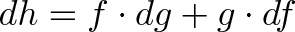 \displaystyle{dh = f \cdot dg + g \cdot df}
